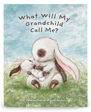 Load image into Gallery viewer, What Will My Grandchild Call Me? Book
